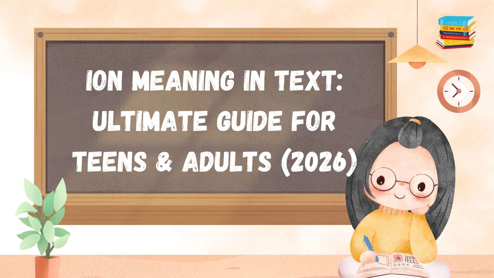 ION Meaning in Text: Ultimate Guide for Teens & Adults (2026)